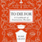 To Die For: A Cookbook of Gravestone Recipes